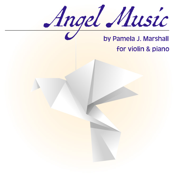 Angel Music for violin and piano by Pamela J. Marshall